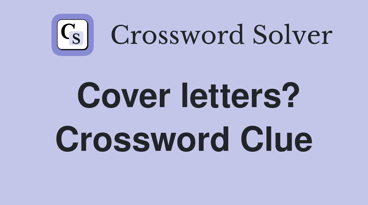 Cover letters? Crossword Clue