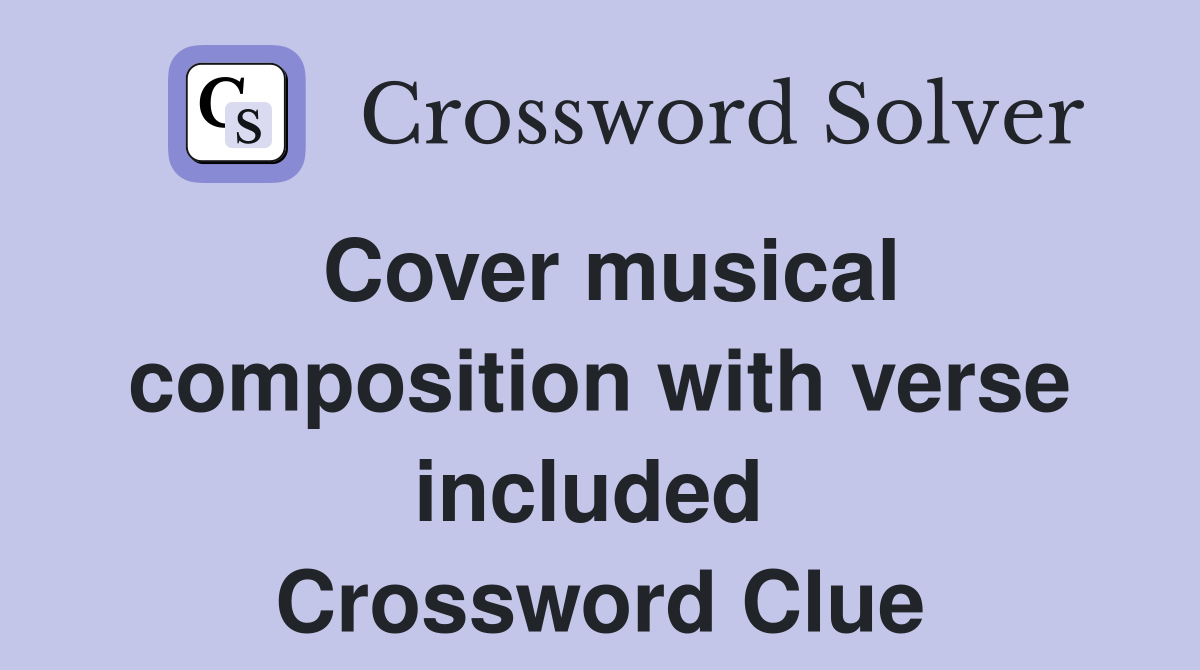 Cover musical composition with verse included  Crossword Clue