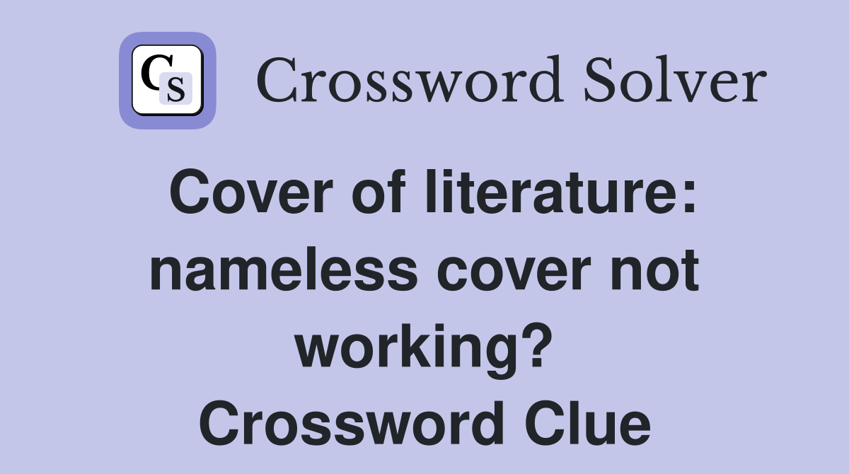 Cover of literature: nameless cover not working? Crossword Clue