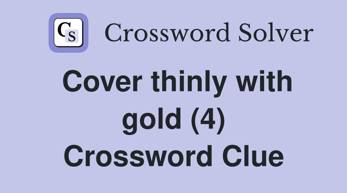 Cover thinly with gold (4) Crossword Clue