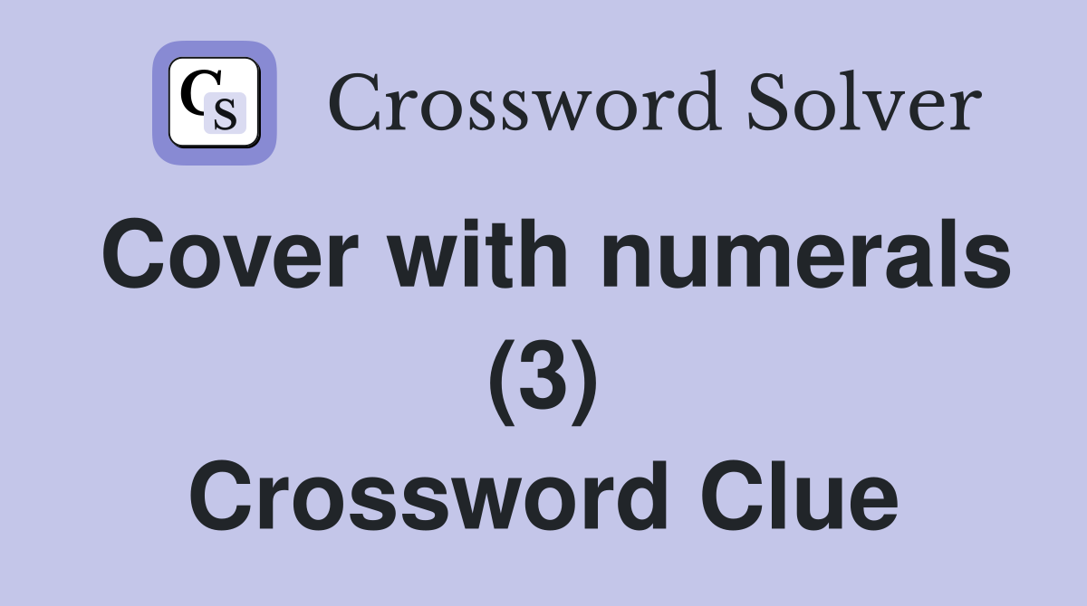 Cover with numerals (3) Crossword Clue