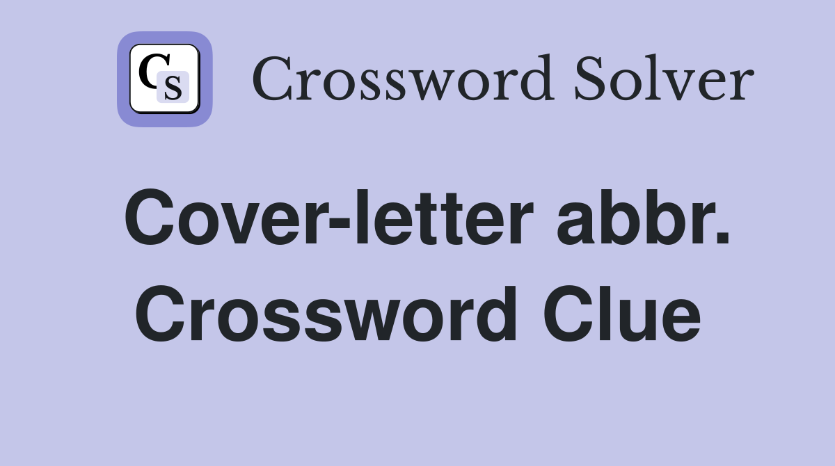 Cover-letter abbr. Crossword Clue