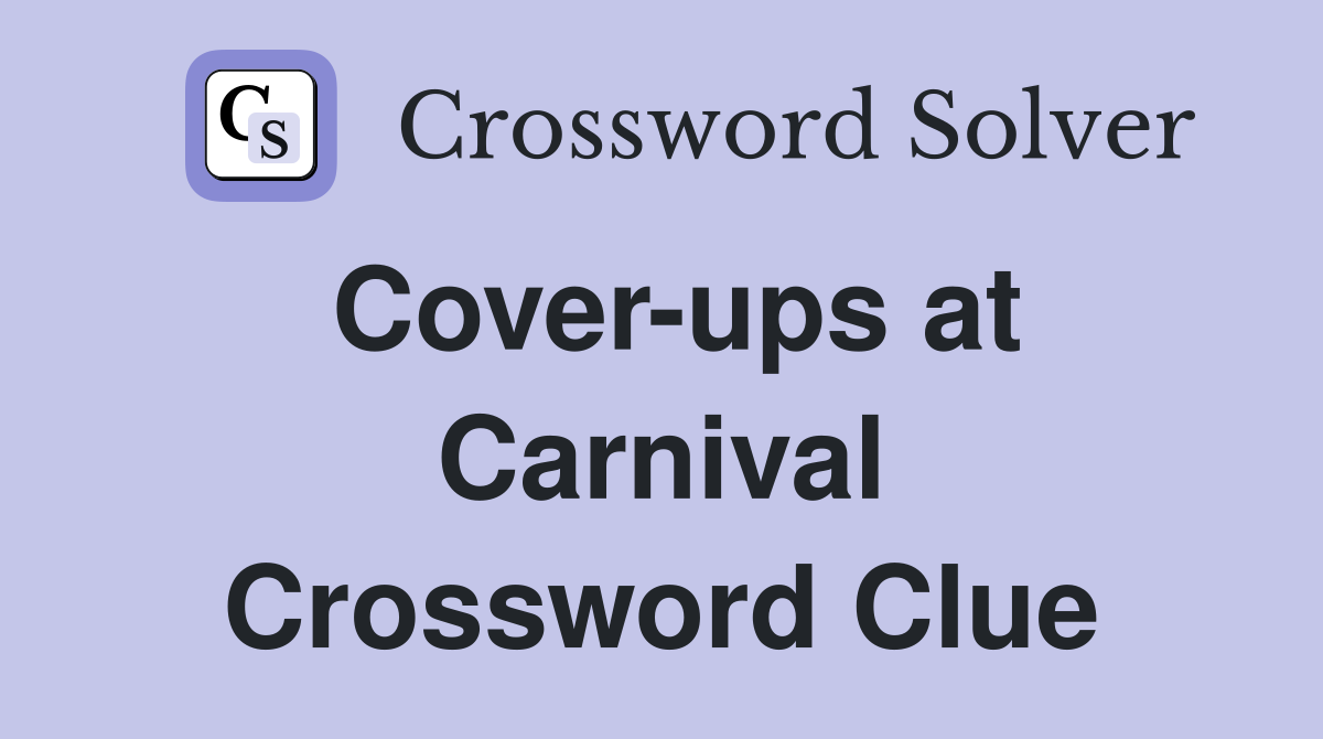 Cover-ups at Carnival Crossword Clue