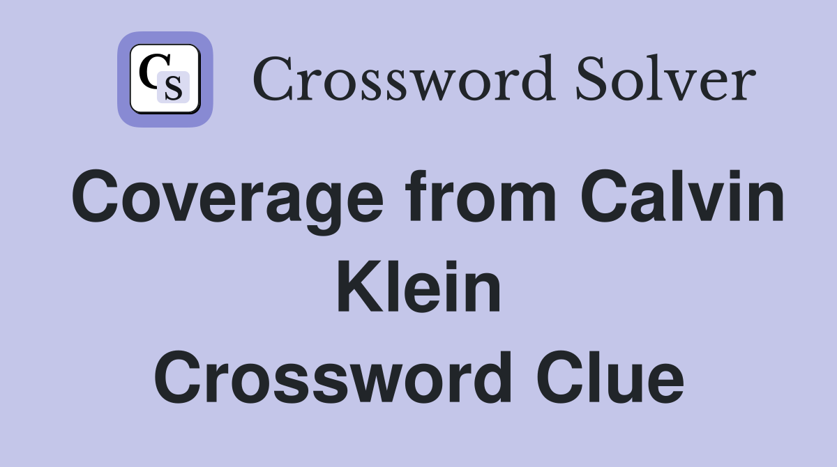 Coverage from Calvin Klein Crossword Clue