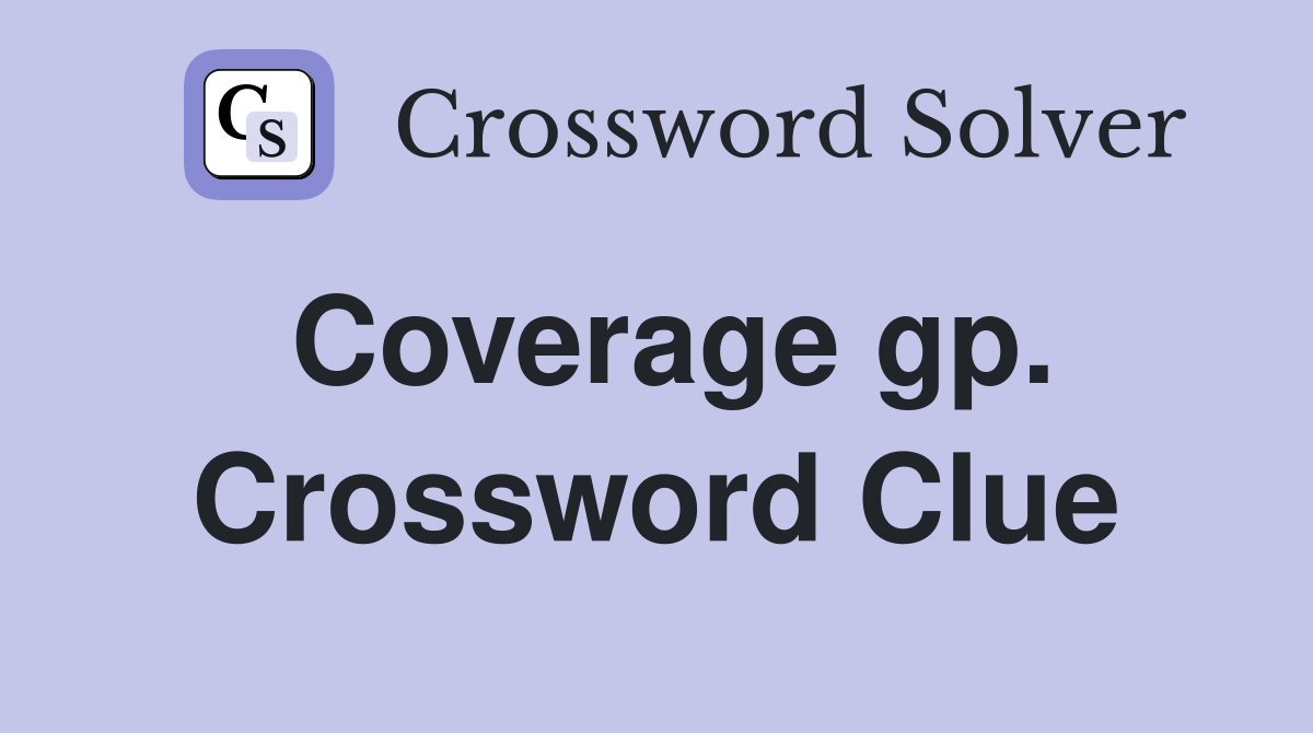 Coverage gp. Crossword Clue