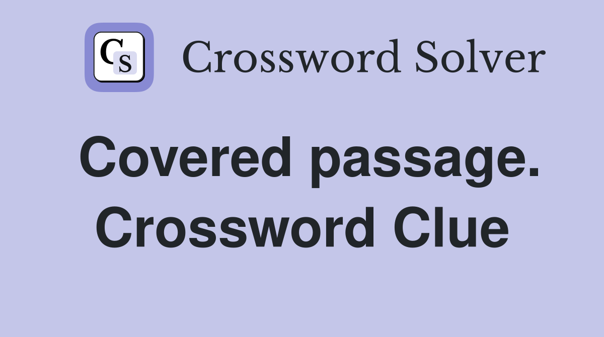 Covered passage. Crossword Clue
