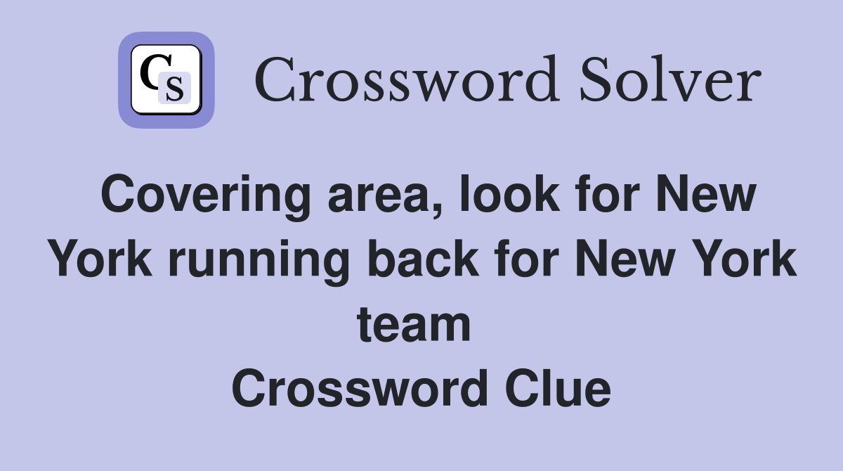 Covering area, look for New York running back for New York team  Crossword Clue
