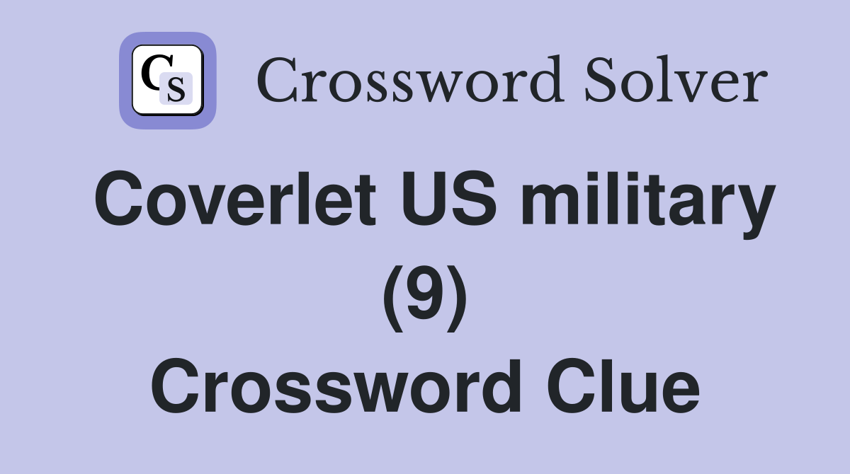 Coverlet US military (9) Crossword Clue