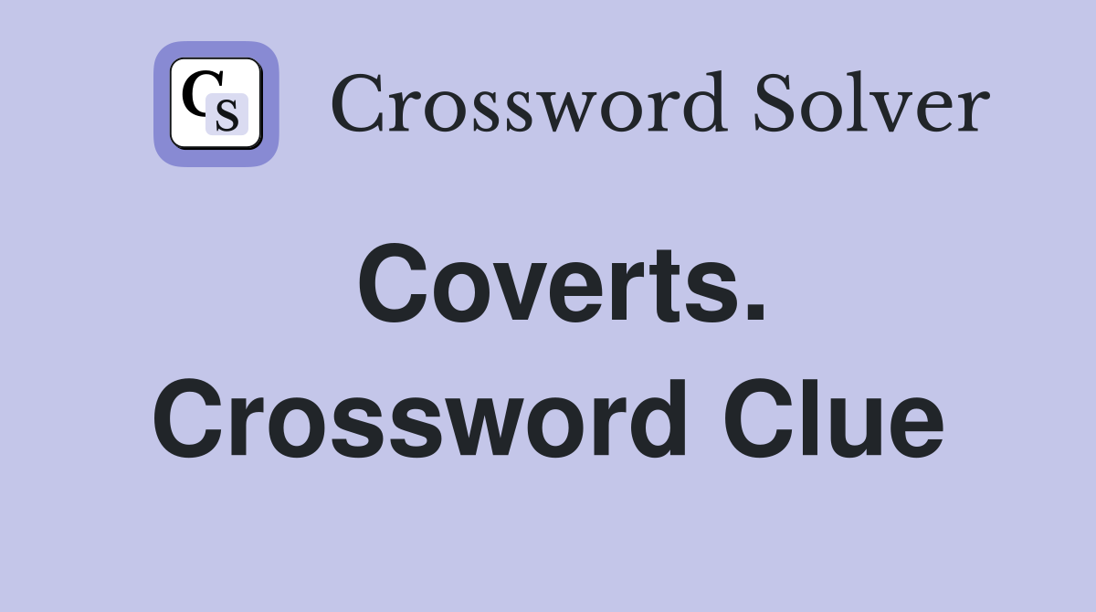 Coverts. Crossword Clue