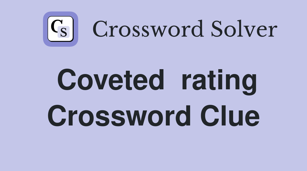 Coveted  rating Crossword Clue