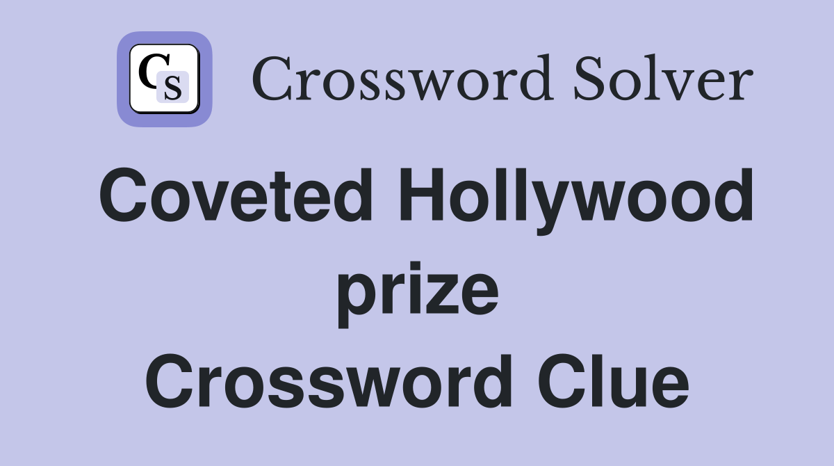 Coveted Hollywood prize Crossword Clue