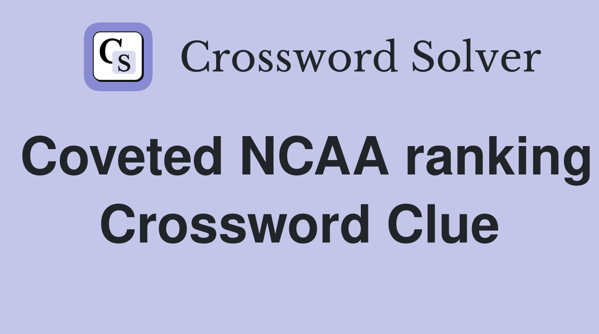 Coveted NCAA ranking Crossword Clue