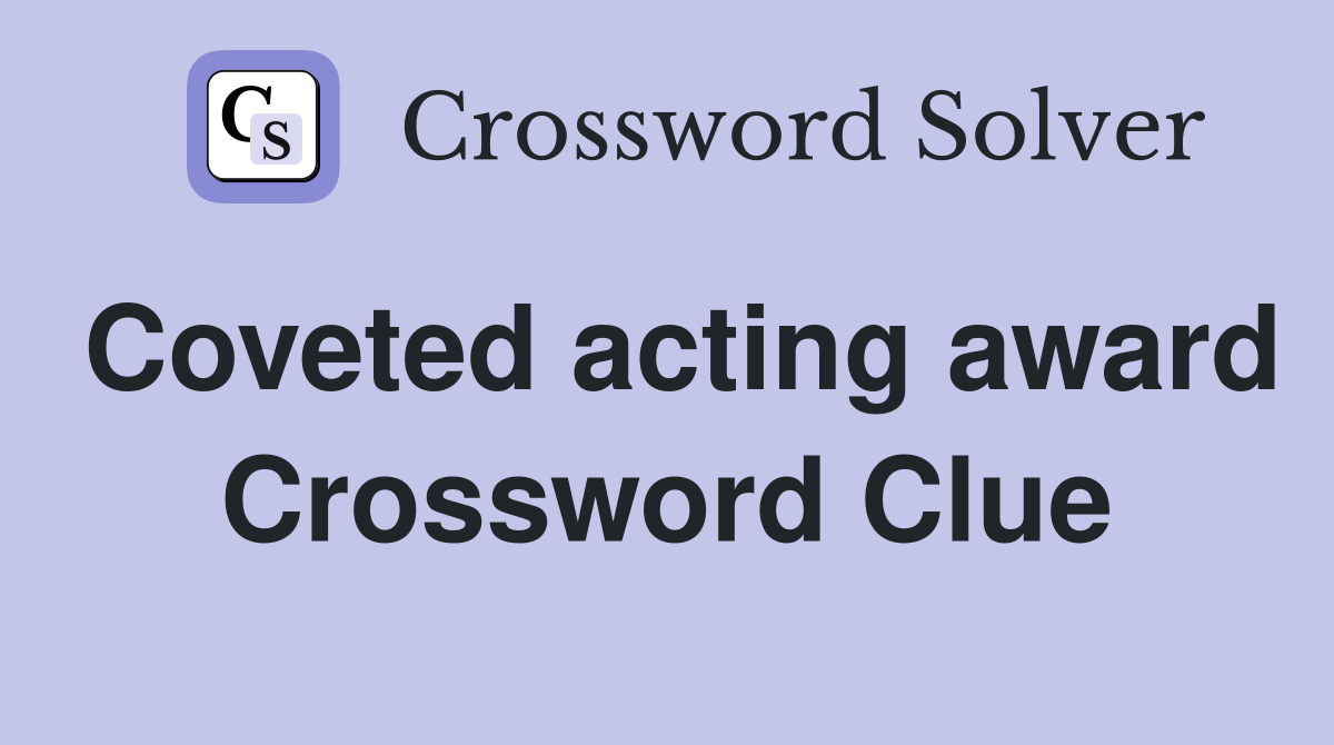Coveted acting award Crossword Clue