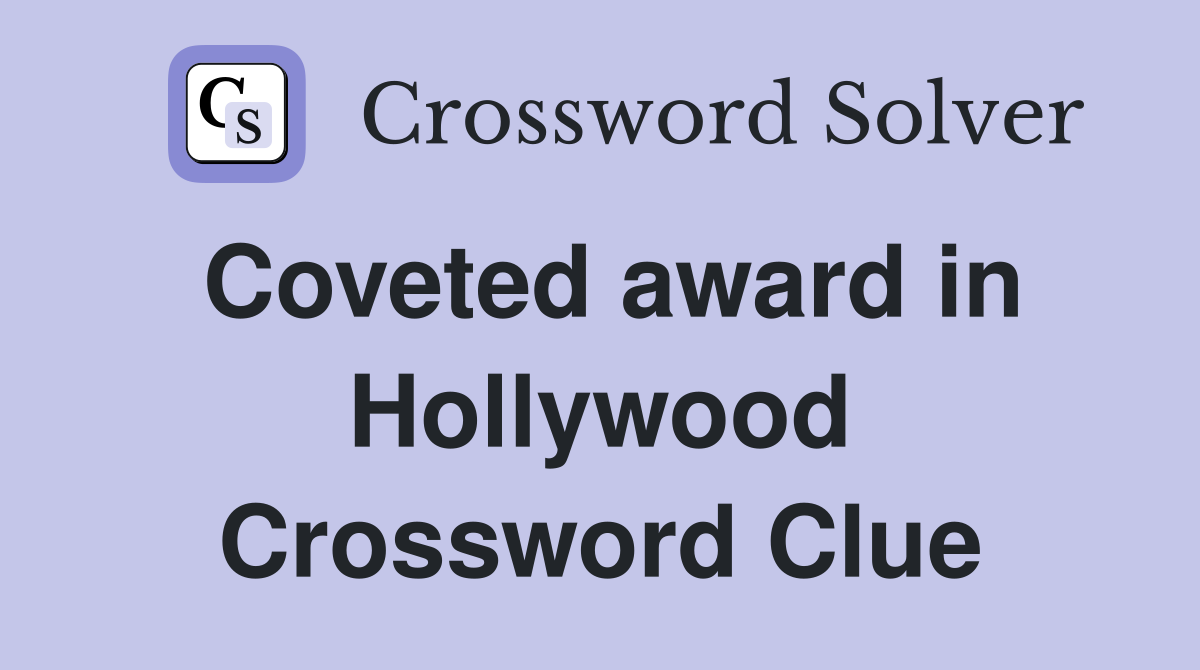 Coveted award in Hollywood Crossword Clue