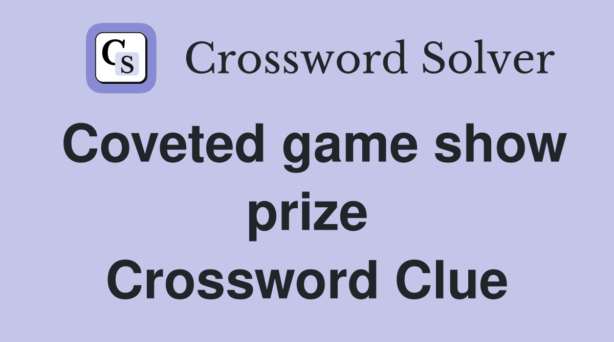 Coveted game show prize Crossword Clue
