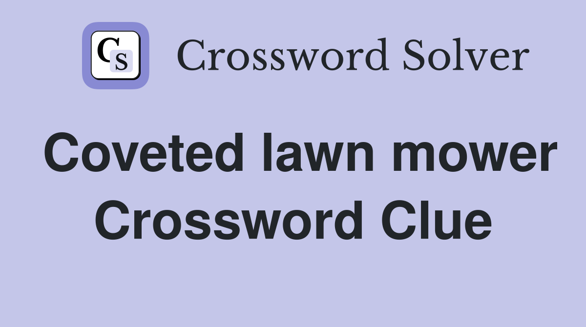 Coveted lawn mower Crossword Clue