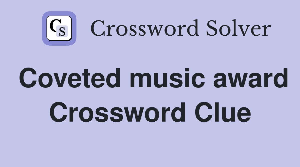 Coveted music award Crossword Clue