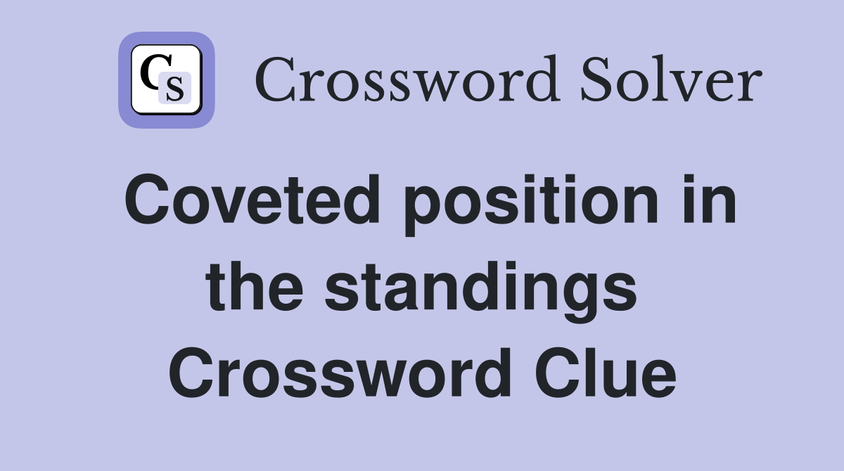 Coveted position in the standings Crossword Clue