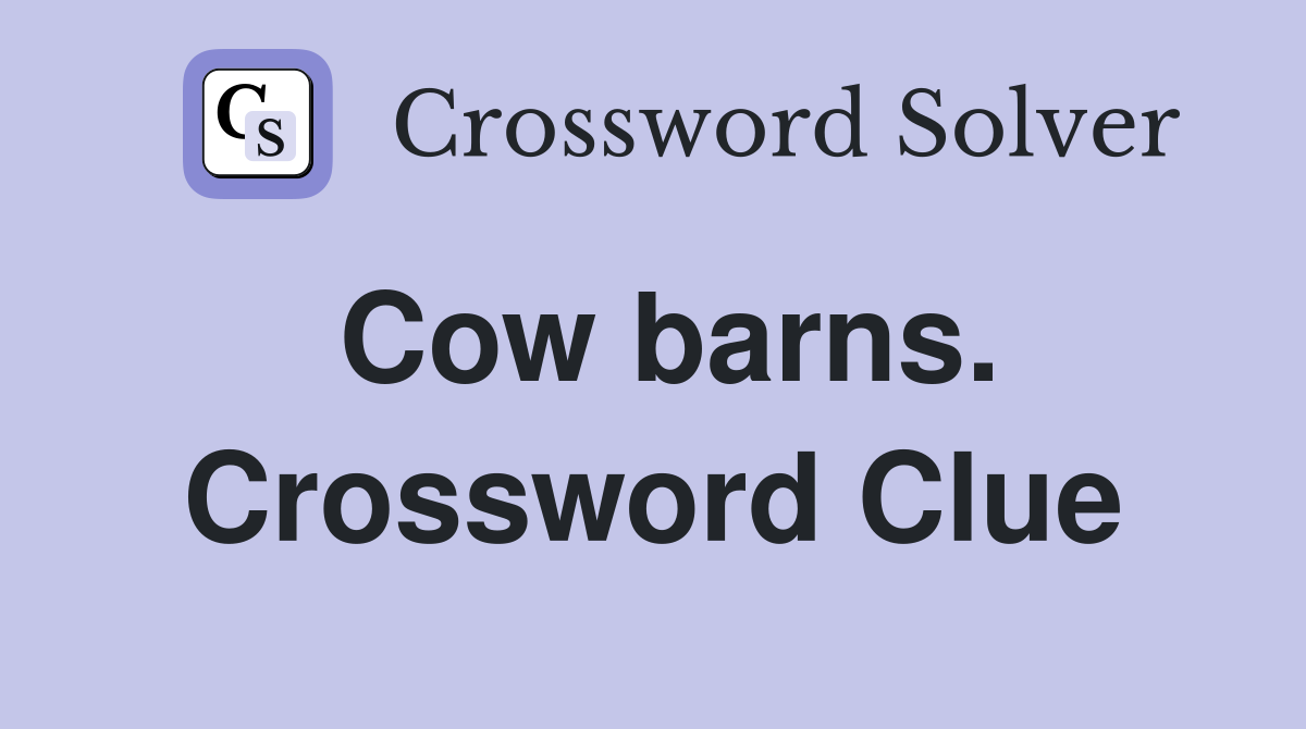 Cow barns. Crossword Clue