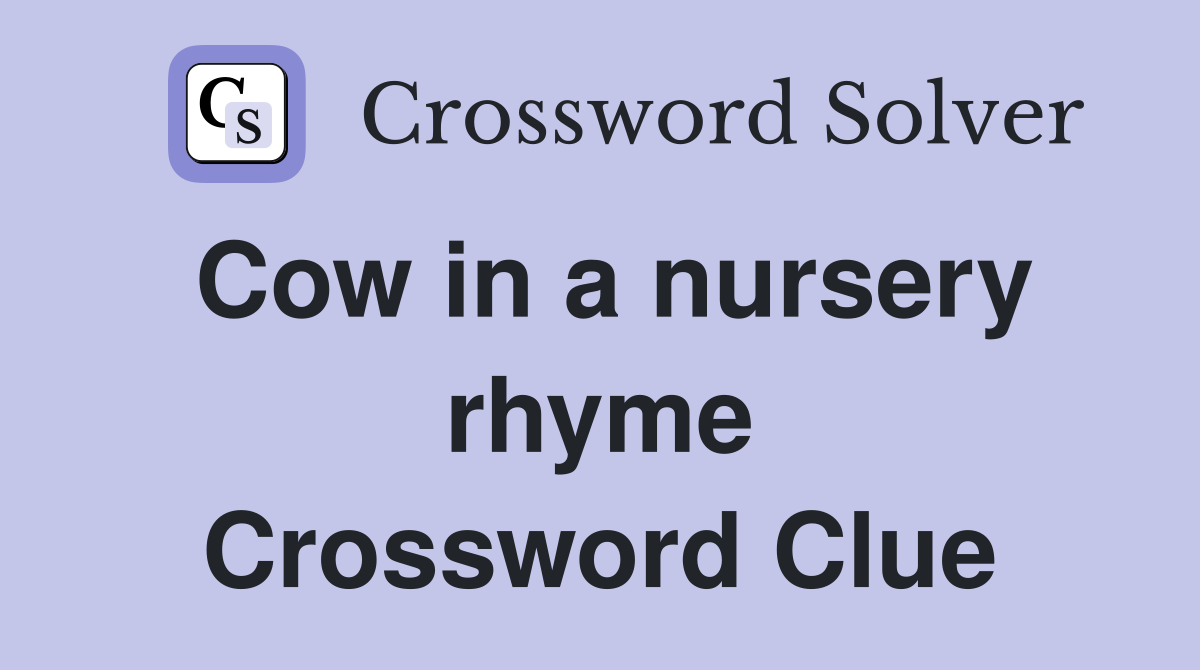 Cow in a nursery rhyme Crossword Clue