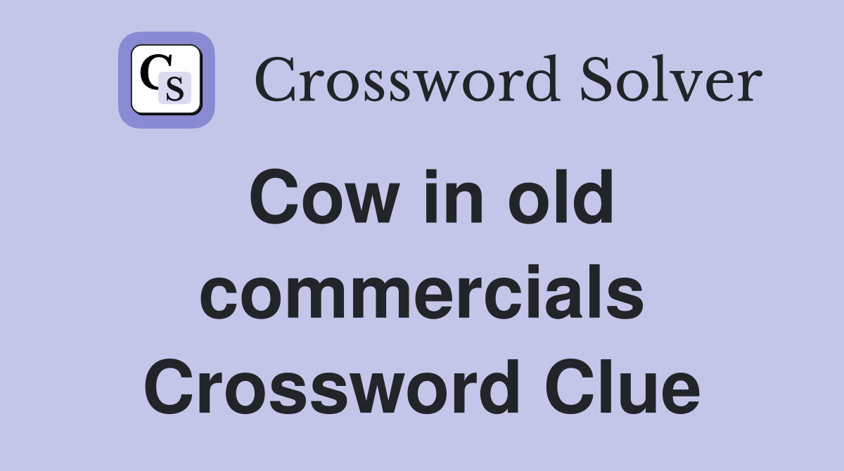 Cow in old commercials Crossword Clue