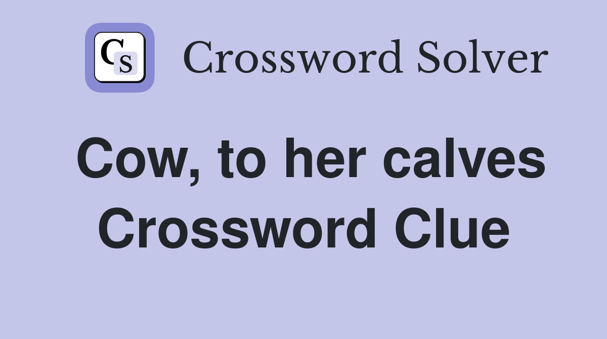 Cow, to her calves Crossword Clue