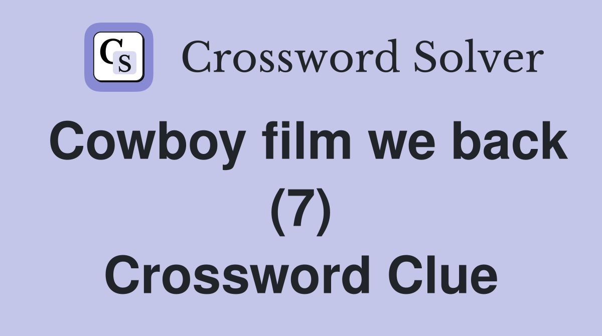 Cowboy film we back (7) Crossword Clue