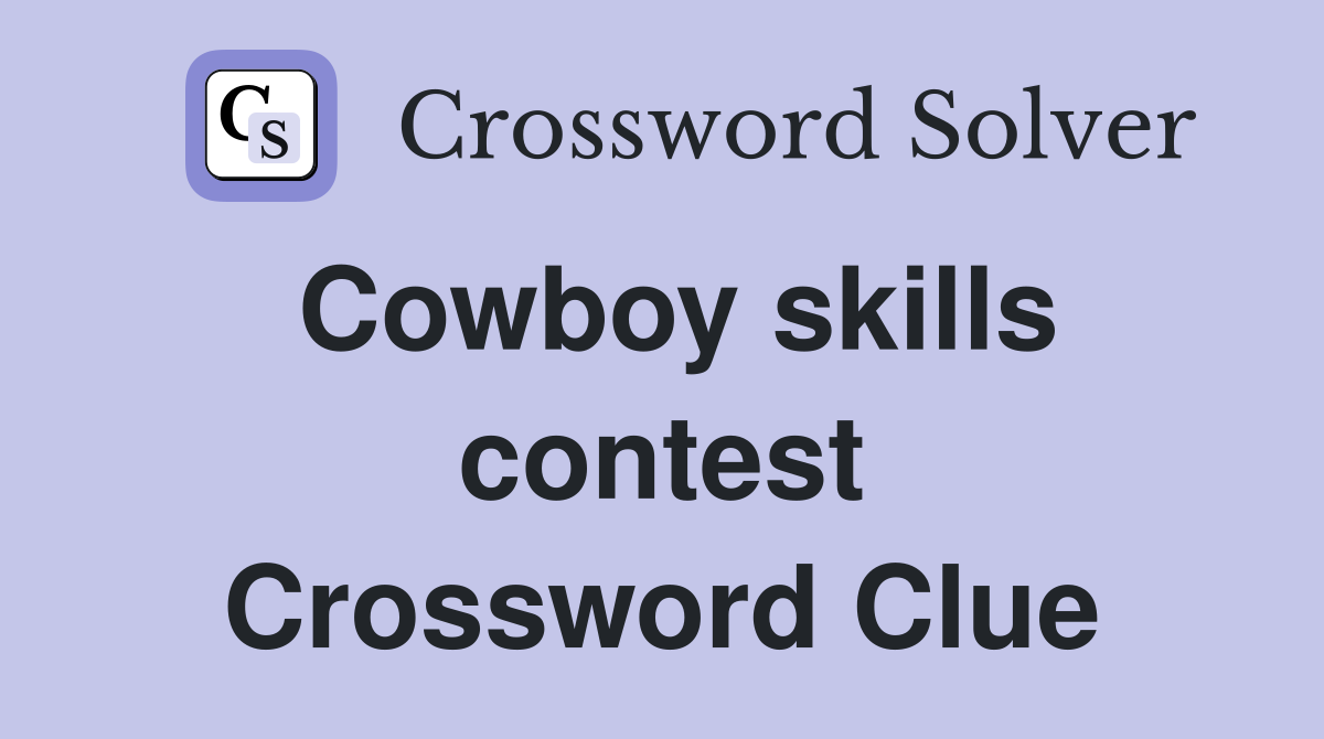 Cowboy skills contest Crossword Clue
