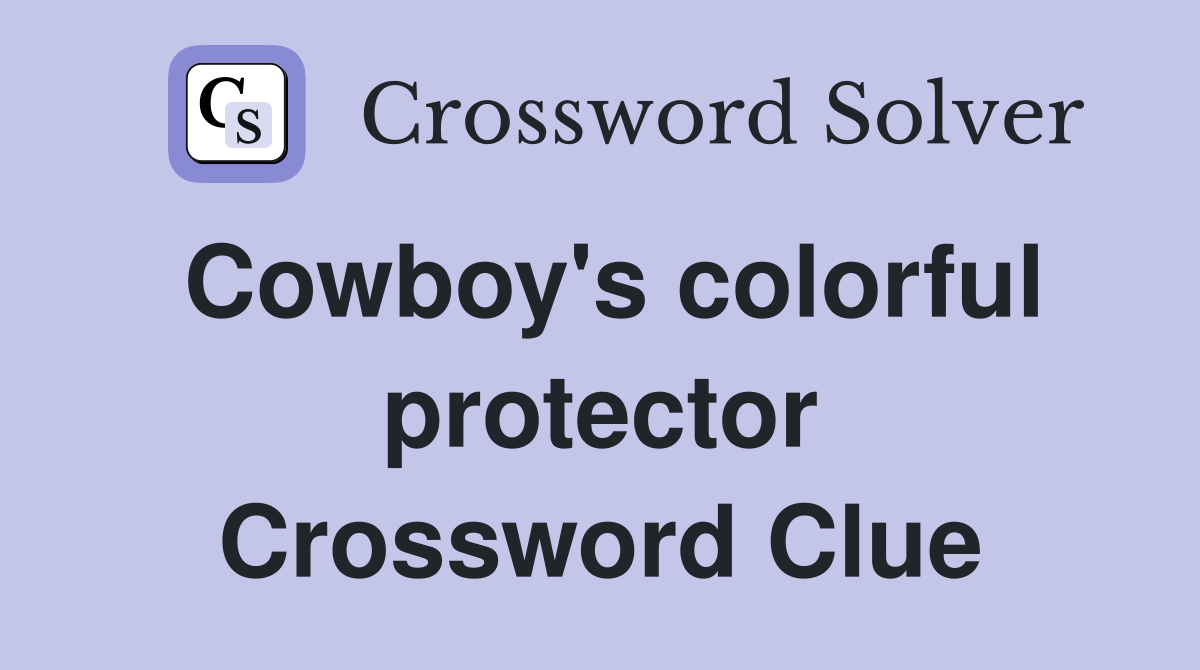 Cowboy's colorful protector Crossword Clue