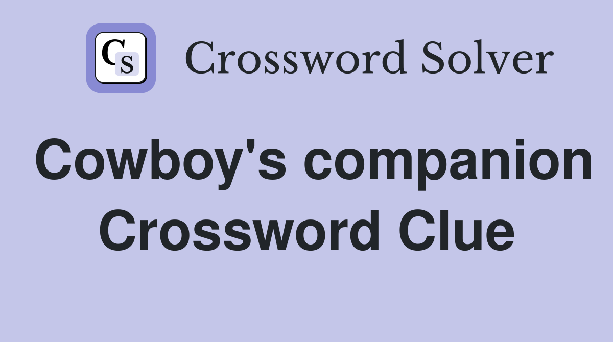 Cowboy's companion Crossword Clue