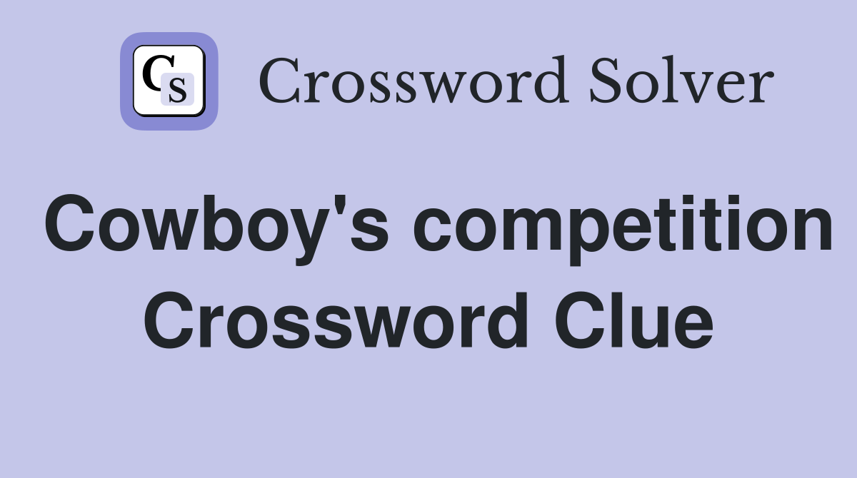 Cowboy's competition Crossword Clue