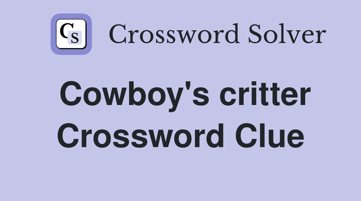 Cowboy's critter Crossword Clue