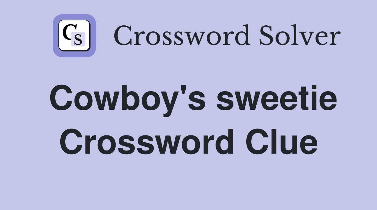 Cowboy's sweetie Crossword Clue