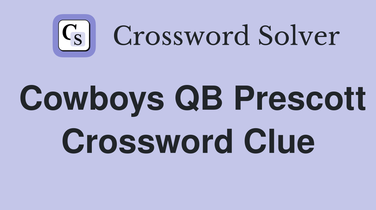 Cowboys QB Prescott Crossword Clue