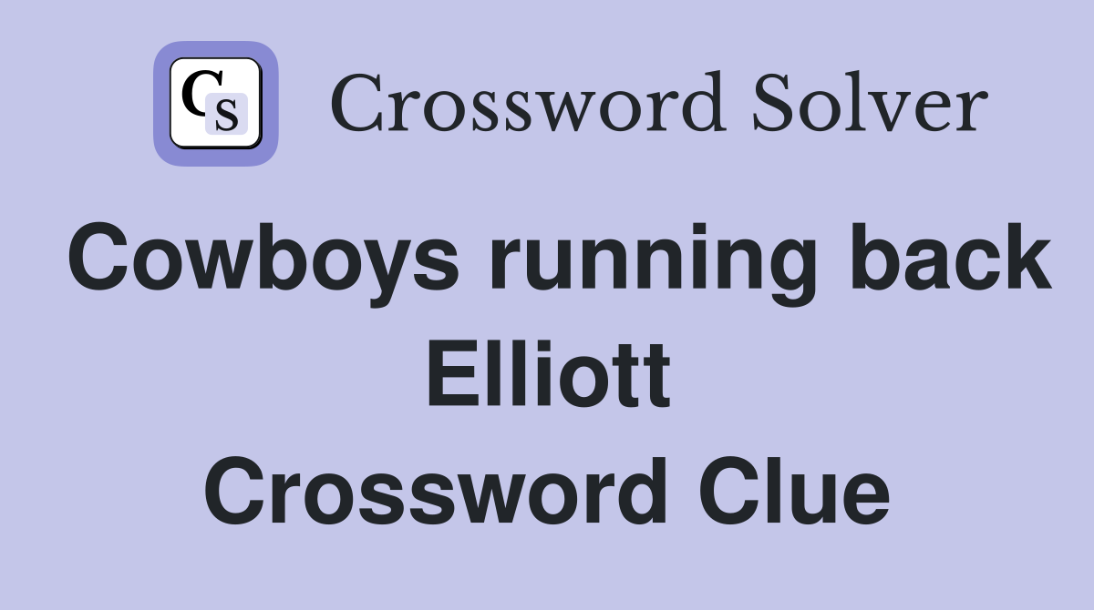 Cowboys running back Elliott Crossword Clue