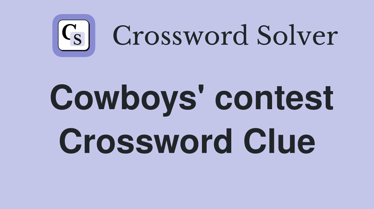 Cowboys' contest Crossword Clue