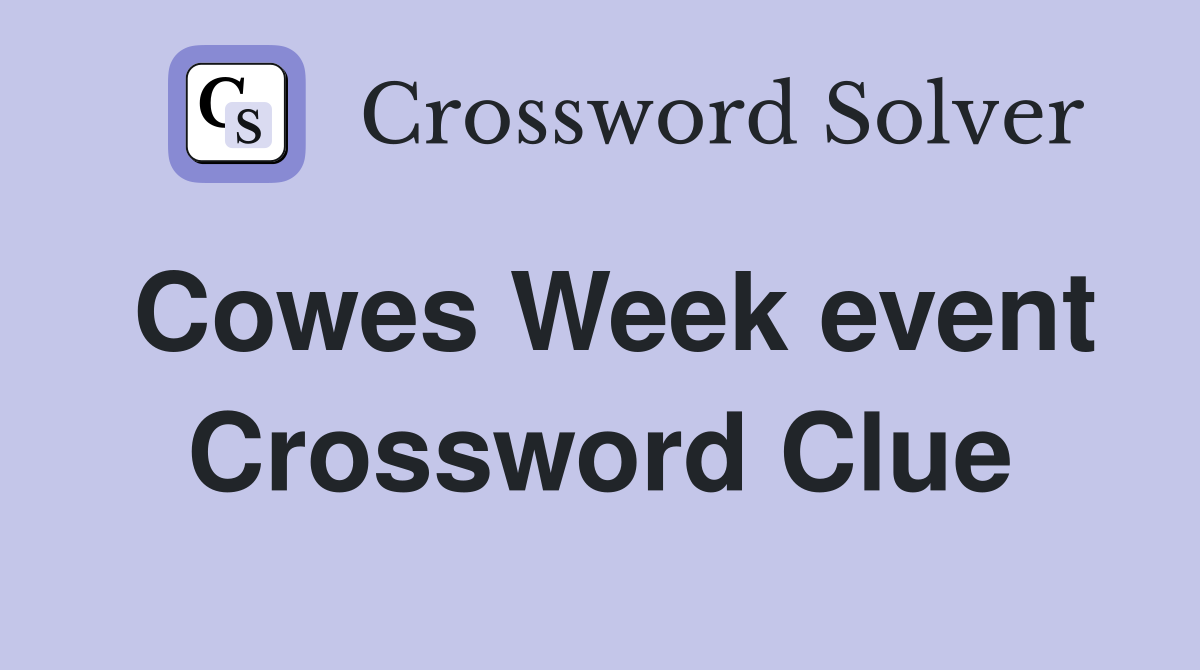 Cowes Week event Crossword Clue