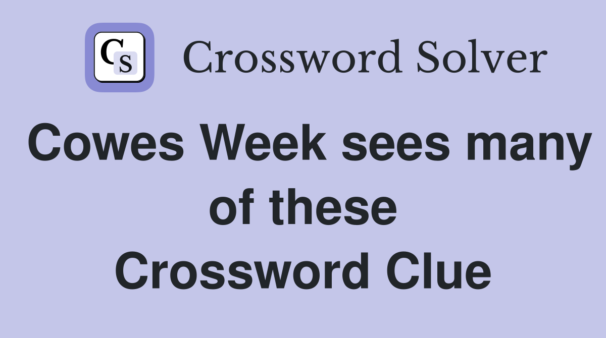 Cowes Week sees many of these Crossword Clue