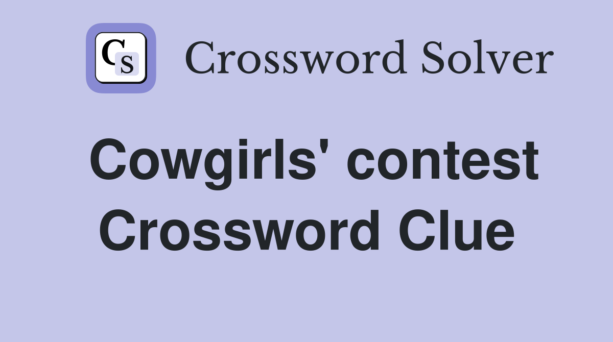 Cowgirls' contest Crossword Clue