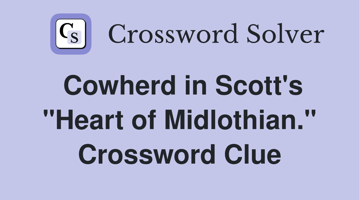 Cowherd in Scott's "Heart of Midlothian." Crossword Clue