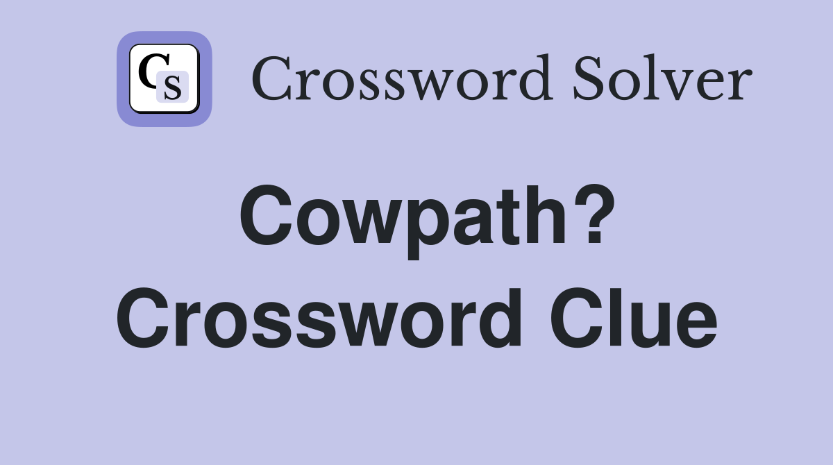 Cowpath? Crossword Clue