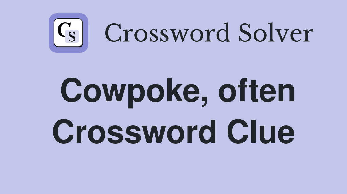 Cowpoke, often Crossword Clue