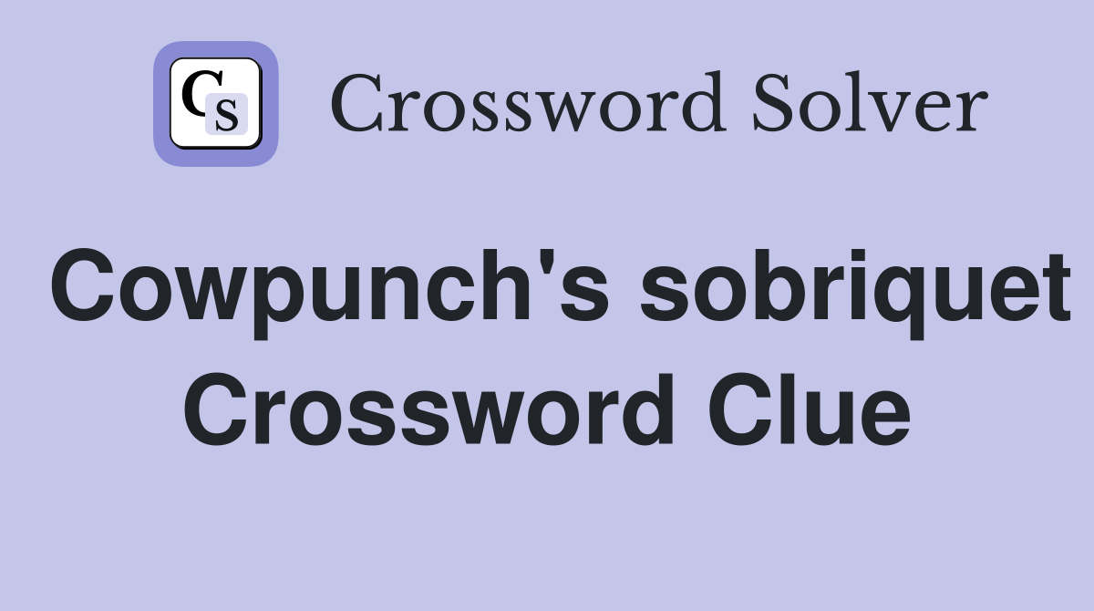 Cowpunch's sobriquet Crossword Clue