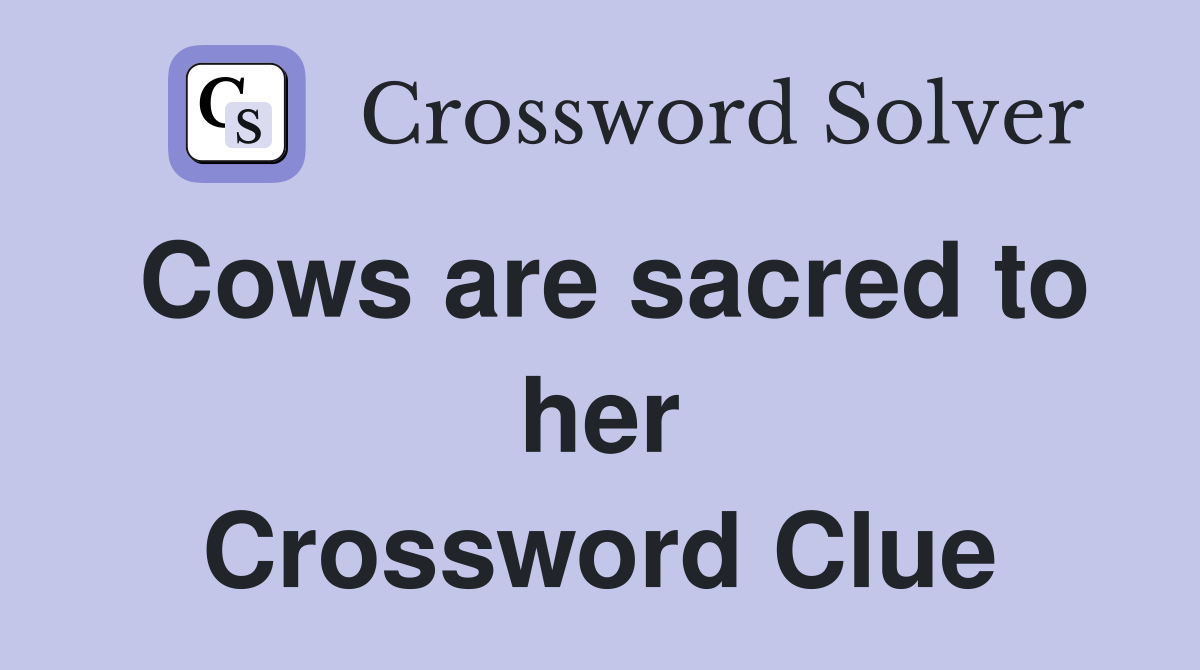 Cows are sacred to her Crossword Clue