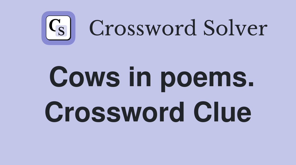 Cows in poems. Crossword Clue