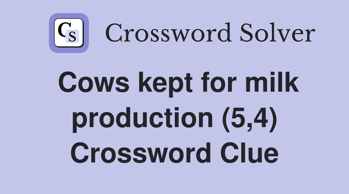 Cows kept for milk production (5,4) Crossword Clue