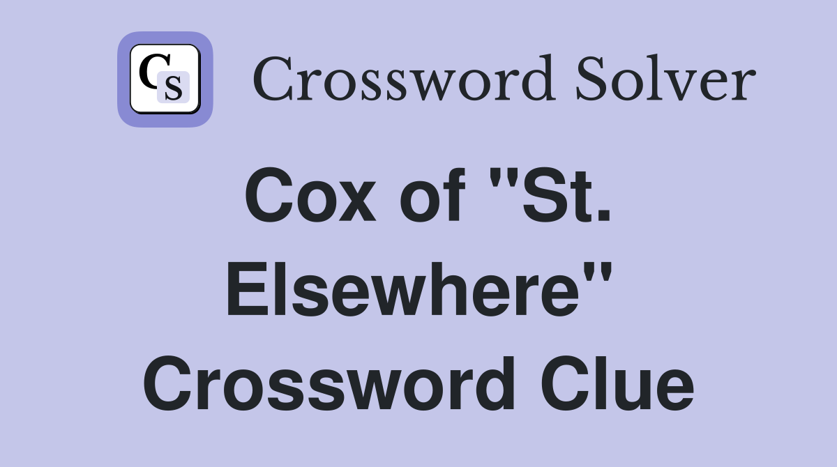 Cox of "St. Elsewhere" Crossword Clue