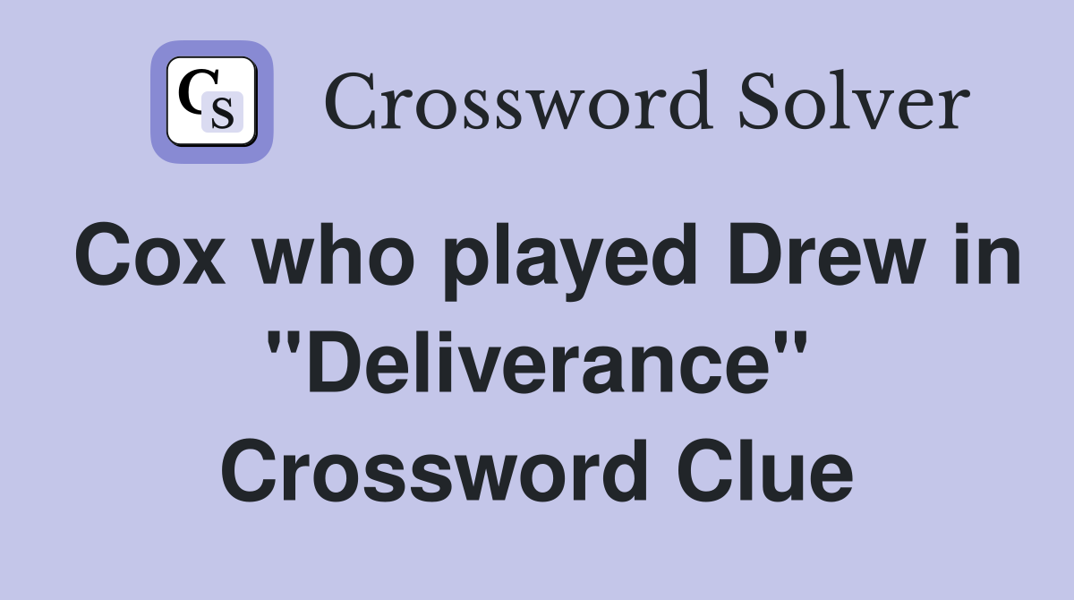 Cox who played Drew in "Deliverance" Crossword Clue