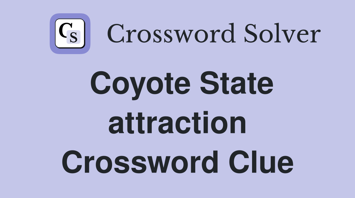 Coyote State attraction Crossword Clue