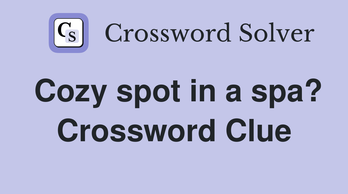 Cozy spot in a spa? Crossword Clue